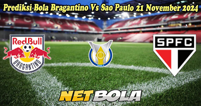 Prediksi Bola Bragantino Vs Sao Paulo 21 November 2024