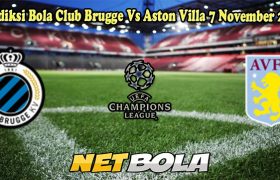 Prediksi Bola Club Brugge Vs Aston Villa 7 November 2024