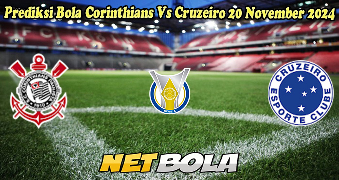 Prediksi Bola Corinthians Vs Cruzeiro 20 November 2024