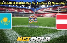 Prediksi Bola Kazakhastan Vs Austria 14 November 2024