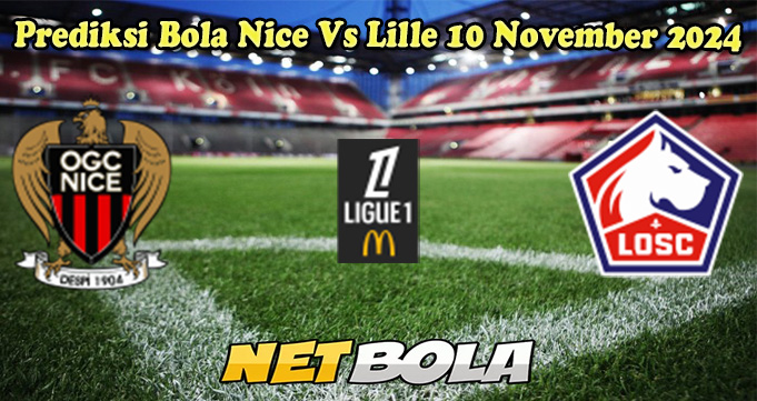 Prediksi Bola Nice Vs Lille 10 November 2024