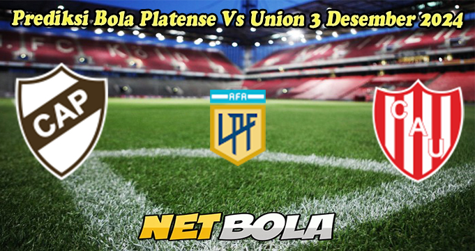 Prediksi Bola Platense Vs Union 3 Desember 2024