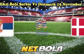 Prediksi Bola Serbia Vs Denmark 19 November 2024