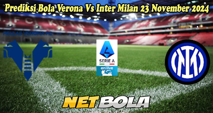 Prediksi Bola Verona Vs Inter Milan 23 November 2024