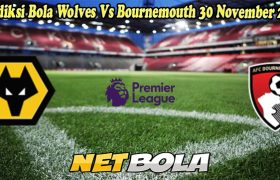 Prediksi Bola Wolves Vs Bournemouth 30 November 2024