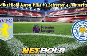 Prediksi Bola Aston Villa Vs Leicester 4 Januari 2025