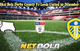 Prediksi Bola Derby County Vs Leeds United 30 Desember 2024