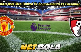 Prediksi Bola Man United Vs Bournemouth 22 Desember 2024