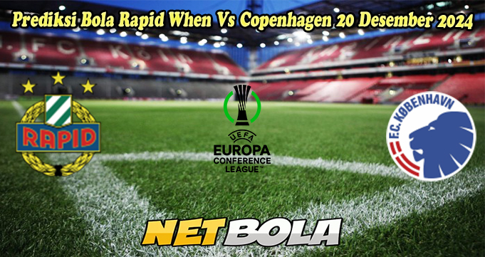 Prediksi Bola Rapid When Vs Copenhagen 20 Desember 2024