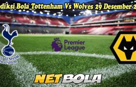 Prediksi Bola Tottenham Vs Wolves 29 Desember 2024