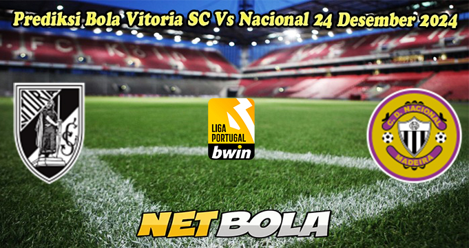 Prediksi Bola Vitoria SC Vs Nacional 24 Desember 2024