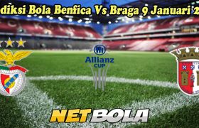 Prediksi Bola Benfica Vs Braga 9 Januari 2025