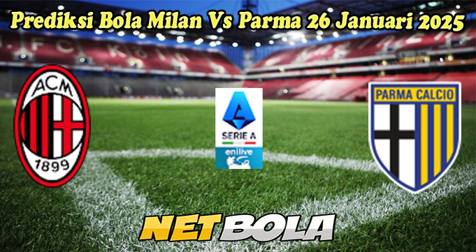 Prediksi Bola Milan Vs Parma 26 Januari 2025