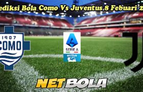 Prediksi Bola Como Vs Juventus 8 Febuari 2025