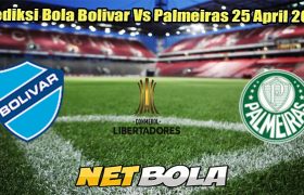 Prediksi Bola Bolivar Vs Palmeiras 25 April 2025