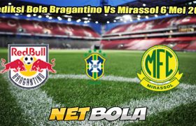 Prediksi Bola Bragantino Vs Mirassol 6 Mei 2025