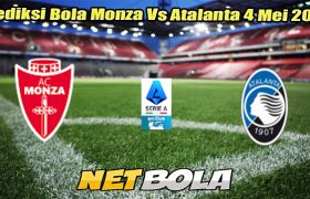 Prediksi Bola Monza Vs Atalanta 4 Mei 2025