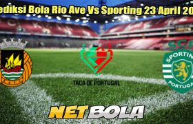 Prediksi Bola Rio Ave Vs Sporting 23 April 2025