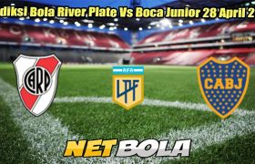 Prediksi Bola River Plate Vs Boca Junior 28 April 2025