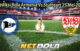 Prediksi Bola Armenia Vs Stuttgart 25 Mei 2025