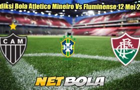 Prediksi Bola Atletico Mineiro Vs Fluminense 12 Mei 2025