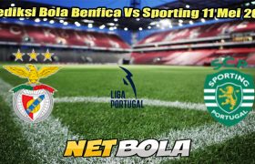 Prediksi Bola Benfica Vs Sporting 11 Mei 2025
