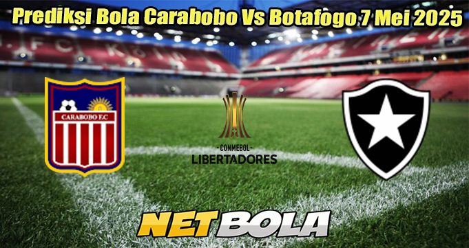 Prediksi Bola Carabobo Vs Botafogo 7 Mei 2025