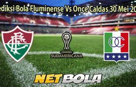 Prediksi Bola Fluminense Vs Once Caldas 30 Mei 2025