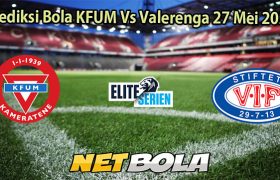 Prediksi Bola KFUM Vs Valerenga 27 Mei 2025