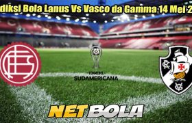 Prediksi Bola Lanus Vs Vasco da Gamma 14 Mei 2025