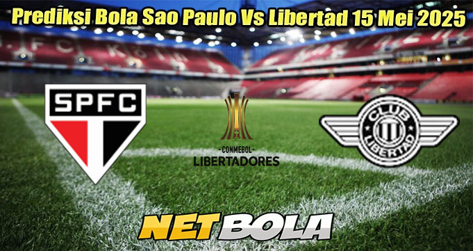 Prediksi Bola Sao Paulo Vs Libertad 15 Mei 2025