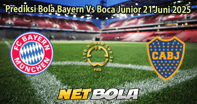 Prediksi Bola Bayern Vs Boca Junior 21 Juni 2025