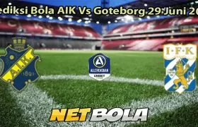 Prediksi Bola AIK Vs Goteborg 29 Juni 2025