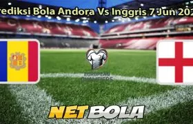 Prediksi Bola Andora Vs Inggris 7 Jun 2025