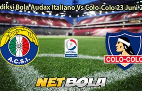 Prediksi Bola Audax Italiano Vs Colo-Colo 23 Juni 2025