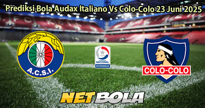 Prediksi Bola Audax Italiano Vs Colo-Colo 23 Juni 2025