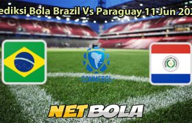 Prediksi Bola Brazil Vs Paraguay 11 Jun 2025