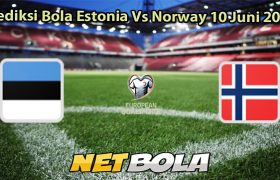 Prediksi Bola Estonia Vs Norway 10 Juni 2025