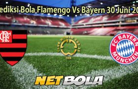 Prediksi Bola Flamengo Vs Bayern 30 Juni 2025