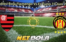 Prediksi Bola Flamengo Vs Es Tunis 17 Juni 2025