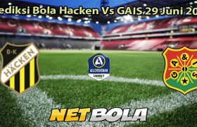 Prediksi Bola Hacken Vs GAIS 29 Juni 2025