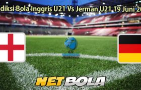 Prediksi Bola Inggris U21 Vs Jerman U21 19 Juni 2025
