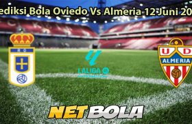 Prediksi Bola Oviedo Vs Almeria 12 Juni 2025