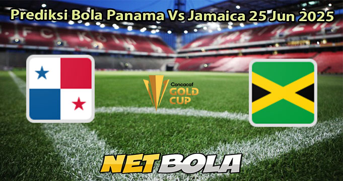 Prediksi Bola Panama Vs Jamaica 25 Jun 2025