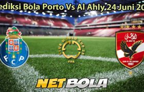 Prediksi Bola Porto Vs Al Ahly 24 Juni 2025