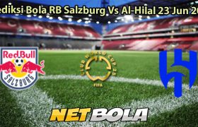 Prediksi Bola RB Salzburg Vs Al-Hilal 23 Jun 2025