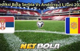 Prediksi Bola Serbia Vs Andorra 11 Juni 2025
