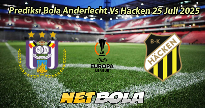 Prediksi Bola Anderlecht Vs Hacken 25 Juli 2025