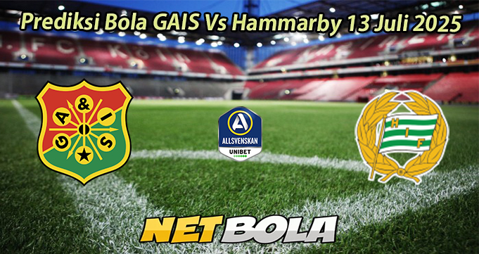Prediksi Bola GAIS Vs Hammarby 13 Juli 2025