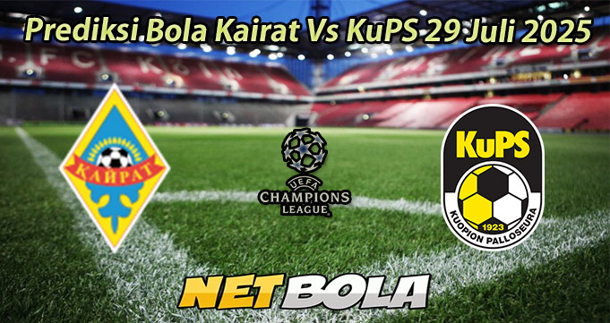 Prediksi Bola Kairat Vs KuPS 29 Juli 2025